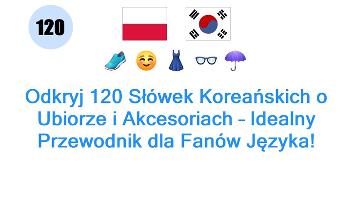 Odkryj 120 Słówek Koreańskich o Ubiorze i Akcesoriach – Idealny Przewodnik dla Fanów Języka!